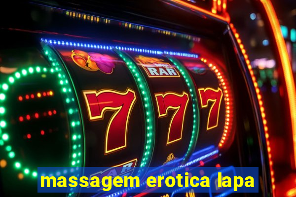 massagem erotica lapa